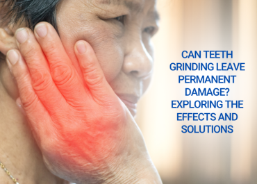 Can Teeth Grinding Leave Permanent Damage Exploring the Effects and Solutions